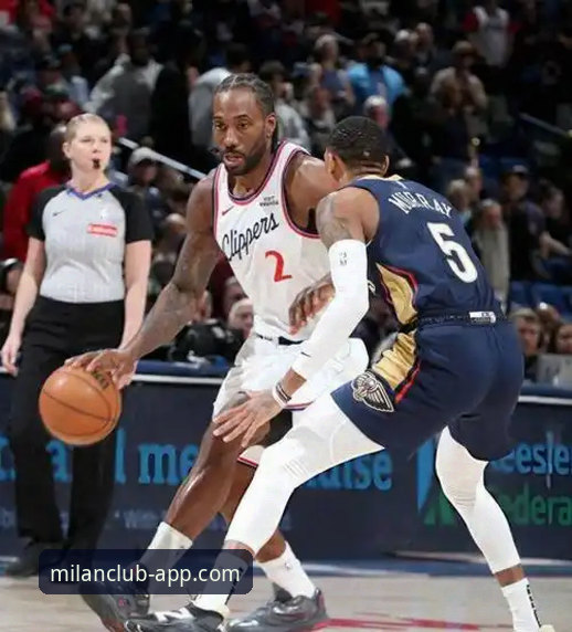 米兰官方最新资讯下载不了怎么办 快船18分领先遭鹈鹕逆转:一场比赛暴露的战术僵局与平台资讯价值深度评测